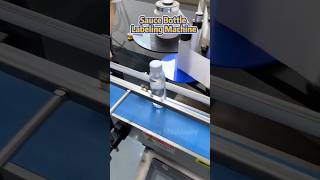 Sauce Bottle Labeling Machine #bottlelabelingmachine #labelingmachine #sauce #labeler #shorts #short