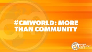 #CMWorld is not just a community, it's a family
