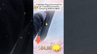 Foldable dog hammock for car travel & camping