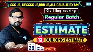 SSC JE || L13 || Building Estimate || Estimate || Regular Batch || UPSSSC JE,RRB JE,ALL PSUs JE Exam