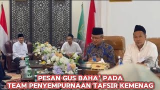 Pesan Gus Baha' pada Team Penyempurnaan Tafsir Kemenag