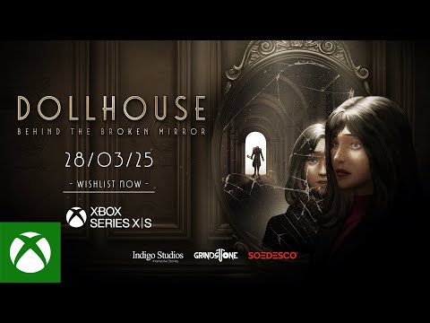 Dollhouse: Behind The Broken Mirror - Wishlist Trailer | Xbox Series X|S