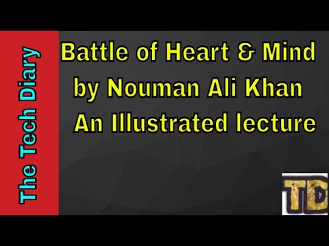 Battle of Heart & Mind by Nouman Ali Khan | An Illustrated lecture