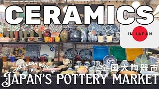 Visiting Japan’s Pottery Market | Learning About Traditional & Contemporary Japanese Ceramics