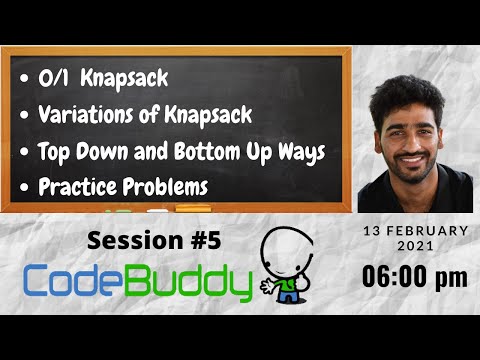 Dynamic Programming : 0/1 Knapsack and its variations | Understanding 2-D dp (Session #5)