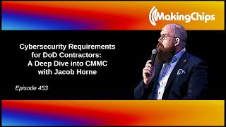 Cybersecurity Requirements for DoD Contractors: A Deep Dive into CMMC with Jacob Horne, 453