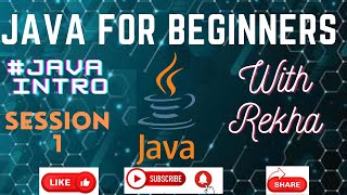 JAVA for Beginners | session-1Introduction to Java- History/Real Uses| learning Core Java with Rekha