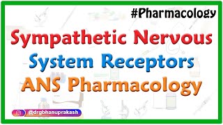 Sympathetic Nervous System Receptors - ANS Pharmacology - Dr.Rajesh Gubba