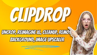 How to Use Stable Diffusion in ClipDrop - Stability AI _ UNCROP,, CLEANUP, REMOVE BACKGROUND
