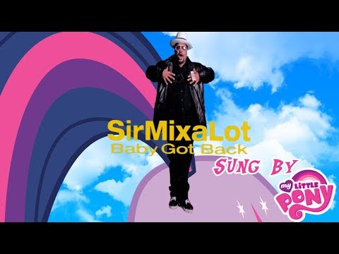 Baby Got Back sung by My Little Pony