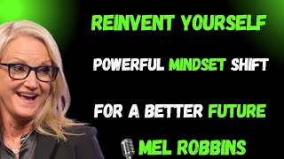 Reinvent Yourself with Mel Robbins 💪 | Powerful Mindset Shift for a Better Future