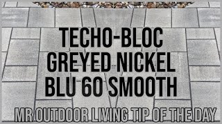 Techo-Bloc Greyed Nickel Blu 60 Smooth - Outdoor Living Tip of the Day