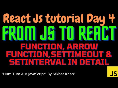 React Js tutorial (day 4) : Normal/Arrow function, setTimeout and setInterval in detail