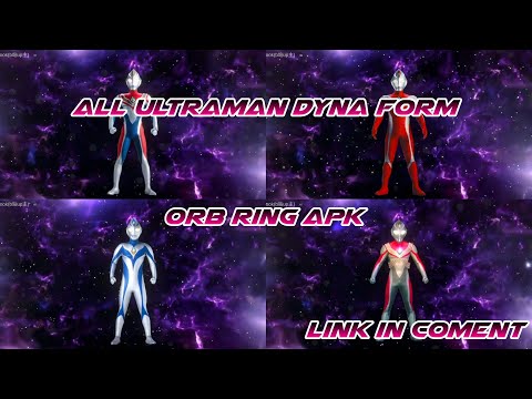 All Ultraman Dyna Form - Orb Ring Apk