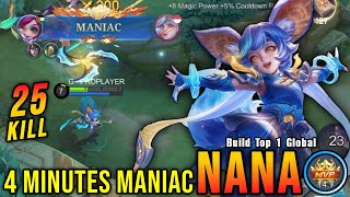 4 Minutes MANIAC!! Finally Best Item for Nana Insane 25 Kills!! - Build Top 1 Global Nana ~ MLBB