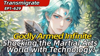 [xuanhuan]Godly Armed Infinite Evolution:Shocking the Martial Arts World with Technology!