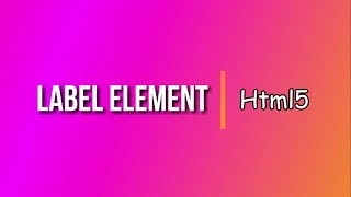 HTML5 tutorial  19 | HTML Label Element