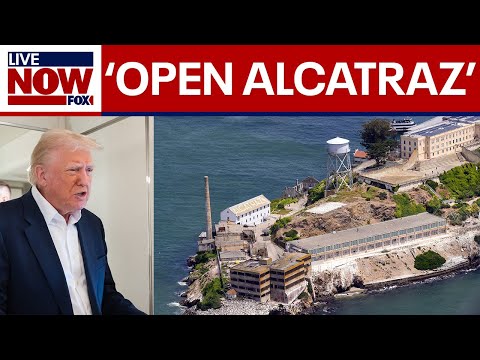 President Trump orders reopening of Alcatraz to house nation's 'most ruthless and violent offenders'