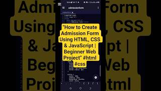 "How to Create Admission Form Using HTML, CSS & JavaScript | Beginner Web Project" #html #css
