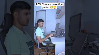 POV: You are on notice period #shorts #shortsfeed #ytshorts #trending #viral #tmkoc #corporatelife