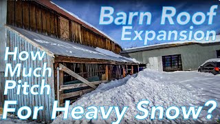 Roof Pitch For Heavy Snow Loads | But On A 100 Year Old Barn? (asking for direction)