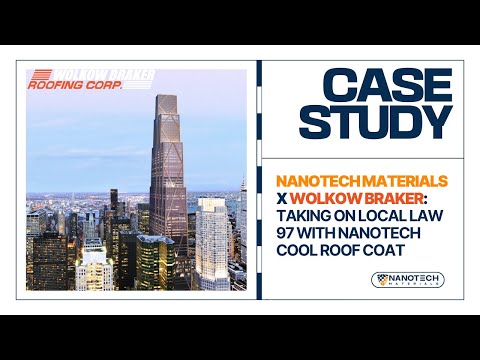 NanoTech Materials x Wolkow Braker Roofing: Taking on Local Law 97 with NanoTech Cool Roof Coat