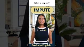 Impute - Build your vocabulary with and improve your use of the English language