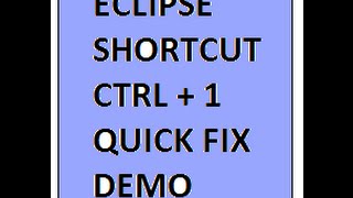 ECLIPSE SHORTCUT CTRL 1 QUICK FIX   DEMO
