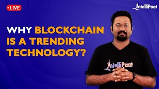 Why Blockchain is a Trending Technology | How To Become A Blockchain Professional | Intellipaat