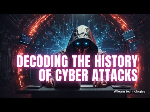 Decoding the History of Cyber Attacks