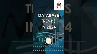 Database Trends in 2024 | Database Trends | DB Trends | 2024 Database Trends | Database Learning