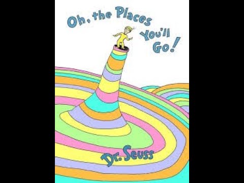 Oh, The Places You'll Go!