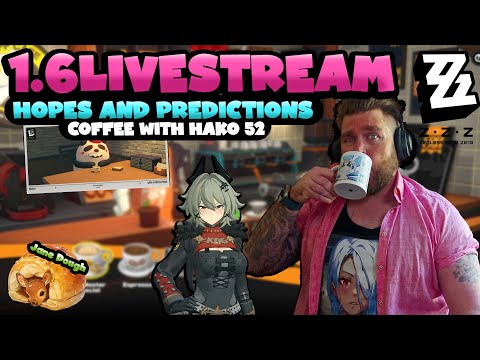 Hopes and Predictions for The Official 1.6 Livestream! | Zenless Zone Zero | Coffee w Hako 52