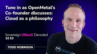 Sovereign DBaaS Decoded 12: Clips | Cloud as a philosophy, not a destination