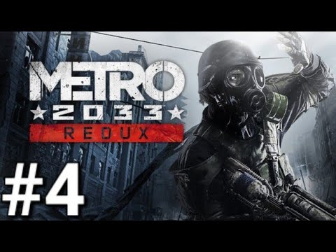 Metro 2033: Redux - Classic Playthrough #4