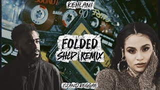 Kehlani - Folded (SHLD Remix)