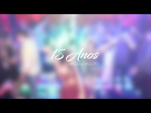 TRAILER   VITÓRIA VISSOTO 15 ANOS