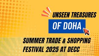 Unseen Treasures of Doha  | Inside Qatar’s  Summer Trade & Shopping Festival 2025 at DECC | Vlog#82