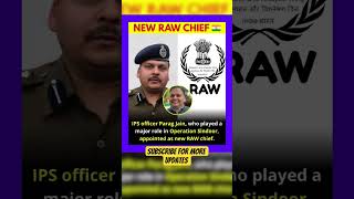 New RAW Chief Appointed! 🇮🇳 IPS Parag Jain Leads India’s Intelligence Force | Operation Sindoor Hero