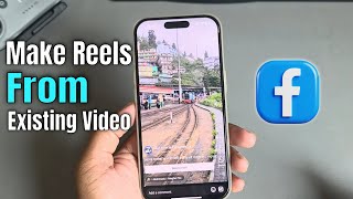 How to create a reel from existing video on Facebook?