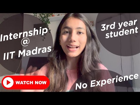 How I got summer research internship at IIT Madras in 3rd year without any prior experience!