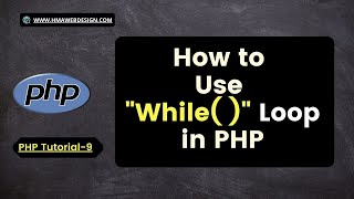 How to Create While loop in PHP | What is the Use of While Loop in PHP | Tutorial-9