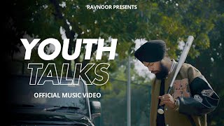 YOUTH TALKS (Official Video) RAVNOOR | AYVEE