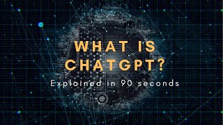 What is ChatGPT? Explained Simply in 90 Seconds!