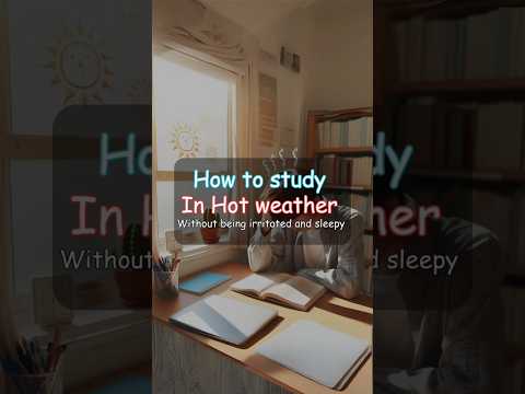 How to study in hot weather 🌡️ #study #studytips #summer