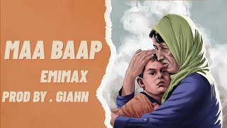 "MAA BAAP | Emotional Hindi Rap | EMIMAX | Heart Touching Track 2025" 