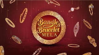 Bangle & Bracelet Mela | AVR Swarna Mahal Jewellers