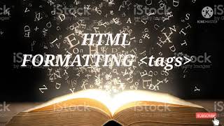 HTML BASIC'S FORMATTING TAGS|#HTML#|