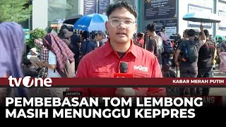 Keppres Abolisi Tom Lembong Berada di Kejaksaan Agung | Kabar Merah Putih tvOne