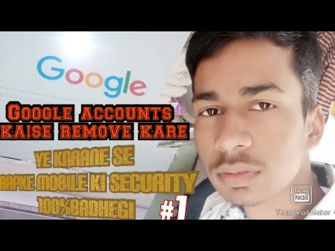GOOGLE ACCOUNTS KO MOBILE SE KAISE REMOVE KARE//MOBILE KE GOOGLE ACCOUNT KO SECURE KAISE KARE